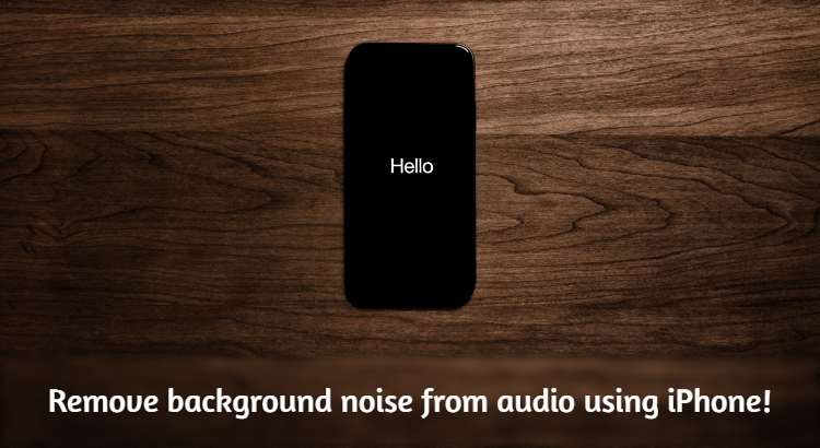 Here's how you can remove background noise easily from audio or voice recording using your iPhone or iPad! For free!